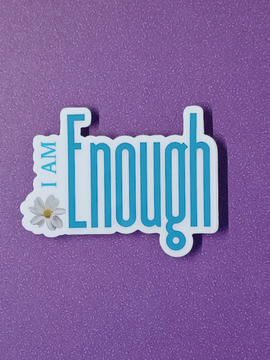 "I Am Enough" vinyl die-cut sticker