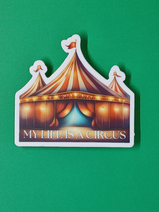"My Life Is A Circus" vinyl die-cut sticker