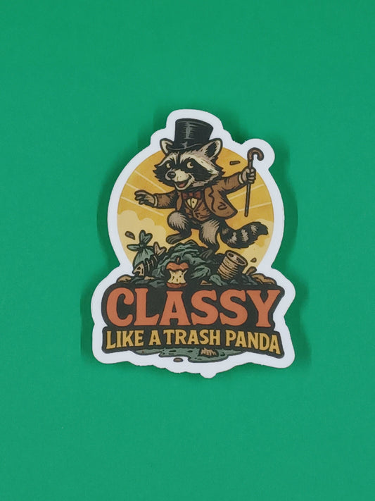 "Classy Like A Trash Panda" vinyl die-cut sticker